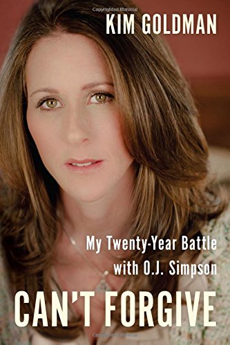 Book Cover Can't Forgive: My 20-Year Battle with O.J. Simpson