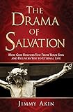The Drama of Salvation: How God Rescues You from Your Sins and Delivers You to Eternal Life