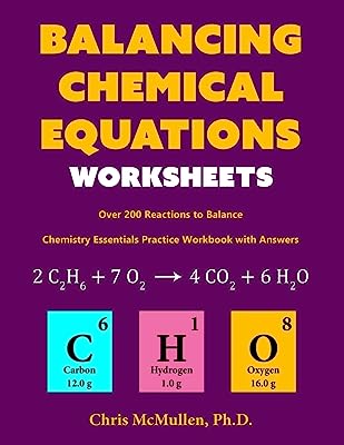 Book Cover Balancing Chemical Equations Worksheets (Over 200 Reactions to Balance): Chemistry Essentials Practice Workbook with Answers