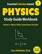 Book Cover Essential Calculus-based Physics Study Guide Workbook: Waves, Fluids, Sound, Heat, and Light (Learn Physics with Calculus Step-by-Step) (Volume 3)