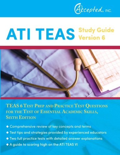 Book Cover ATI TEAS Study Guide Version 6: TEAS 6 Test Prep and Practice Test Questions for the Test of Essential Academic Skills, Sixth Edition