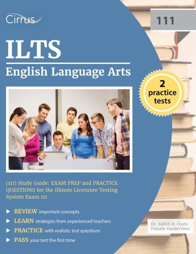 Book Cover ILTS English Language Arts (111) Study Guide: Exam Prep and Practice Questions for the Illinois Licensure Testing System Exam 111