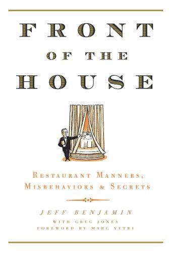 Book Cover Front of the House: Restaurant Manners, Misbehaviors & Secrets