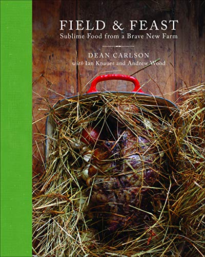 Book Cover Field & Feast: Sublime Food from a Brave New Farm