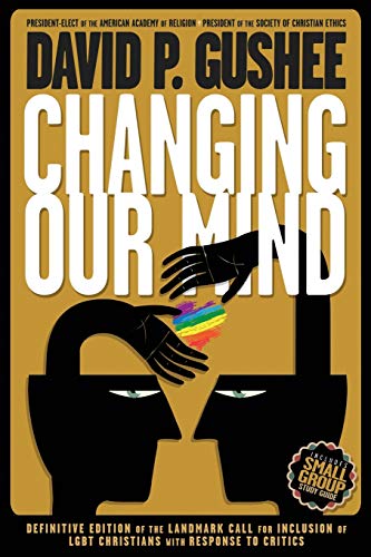 Book Cover Changing Our Mind: Definitive 3rd Edition of the Landmark Call for Inclusion of LGBTQ Christians with Response to Critics