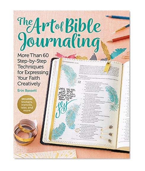 Book Cover The Art of Bible Journaling: More Than 60 Step-by-Step Techniques for Expressing Your Faith Creatively