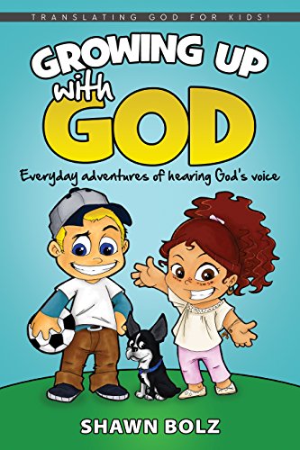Book Cover Growing Up with God: Everyday Adventures of Hearing God's Voice