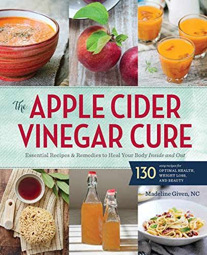 Book Cover The Apple Cider Vinegar Cure: Essential Recipes & Remedies to Heal Your Body Inside and Out