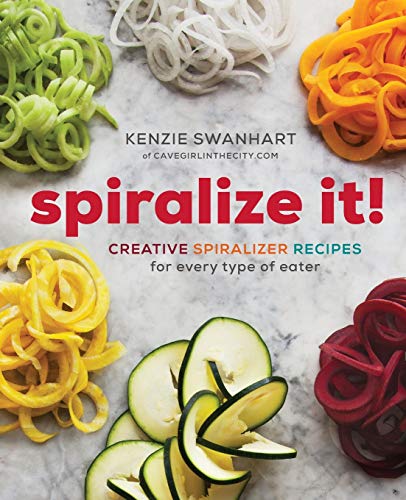 Book Cover Spiralize It!: Creative Spiralizer Recipes for Every Type of Eater