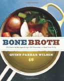Bone Broth: 101 Essential Recipes & Age-Old Remedies to Heal Your Body