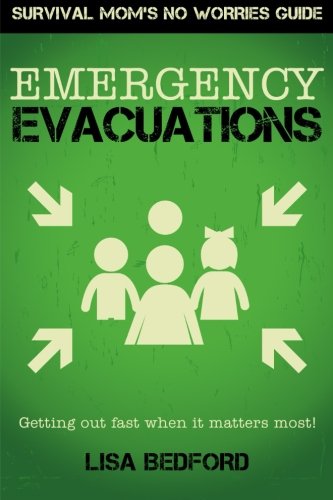 Book Cover Emergency Evacuations: Get Out Fast When It Matters Most! (Survival Mom’s No Worries Guide)