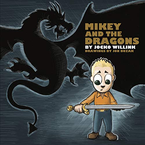 Book Cover Mikey and the Dragons - Empowering Kids to Overcome Their Fears!