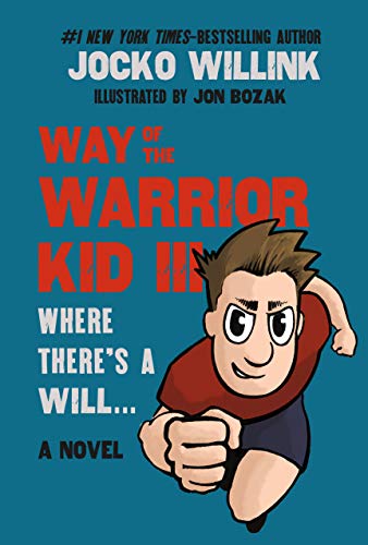Book Cover Way of the Warrior Kid 3: Where there's a Will... #1 Self Empowerment Book for Kids!