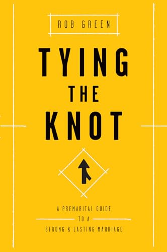 Book Cover Tying the Knot: A Premarital Guide to a Strong and Lasting Marriage