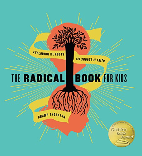 Book Cover The Radical Book for Kids: Exploring the Roots and Shoots of Faith
