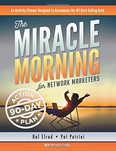 Book Cover The Miracle Morning for Network Marketers 90-Day Action Planner (The Miracle Morning for Network Marketing) (Volume 2)