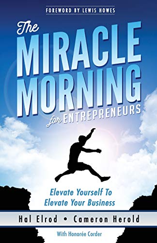 Book Cover The Miracle Morning for Entrepreneurs: Elevate Your SELF to Elevate Your BUSINESS