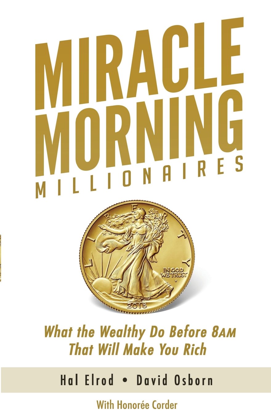 Book Cover Miracle Morning Millionaires: What the Wealthy Do Before 8AM That Will Make You Rich (The Miracle Morning)