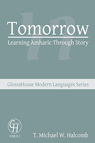 Book Cover Tomorrow: Learning Amharic Through Story (GlossaHouse Modern Languages Series)