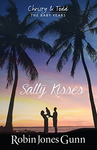 Book Cover Salty Kisses Christy And Todd The Baby Years Book 2 (Christy & Todd: the Baby Years)