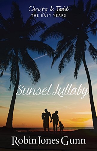 Book Cover Sunset Lullaby, Christy & Todd The Baby Years Book 3 (Volume 3)