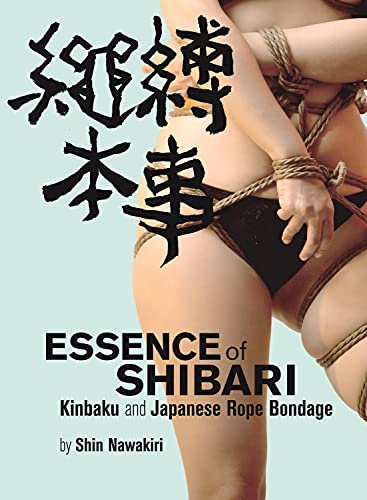 Book Cover Essence of Shibari: Kinbaku and Japanese Rope Bondage