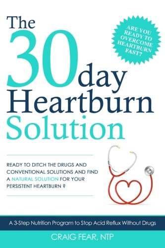 Book Cover The 30 Day Heartburn Solution: A 3-Step Nutrition Program to Stop Acid Reflux Without Drugs