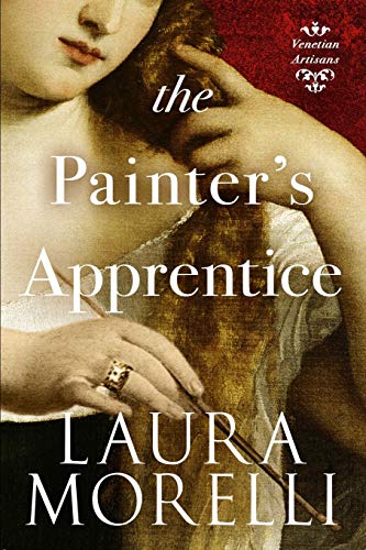 Book Cover The Painter's Apprentice: A Novel of 16th-Century Venice (Venetian Artisans) (Volume 1)