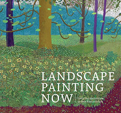 Book Cover Landscape Painting Now: From Pop Abstraction to New Romanticism