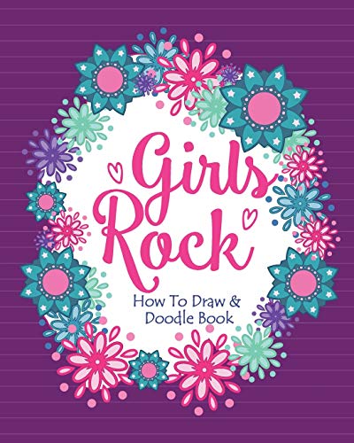 Book Cover Girls Rock! - How To Draw and Doodle Book: An Activity Book for Girls and Children Ages 6, 7, 8, 9, 10, 11, and 12 Years Old