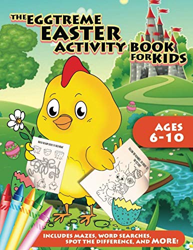 Book Cover The Eggtreme Easter Activity Book for Kids: The Ultimate Easter Egg Hunt with Dot-to-Dot, Word Search, Spot-the-Difference, and Mazes for Boys and Girls