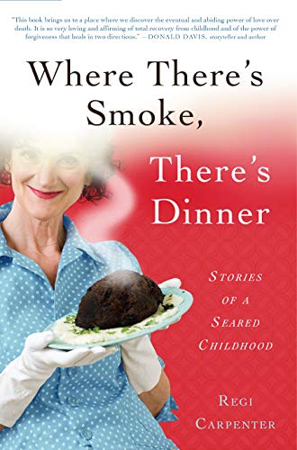 Book Cover Where There's Smoke, There's Dinner: Stories of a Seared Childhood