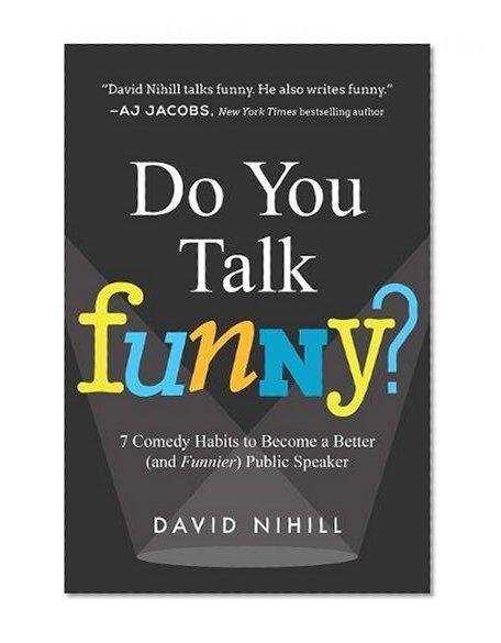 Book Cover Do You Talk Funny?: 7 Comedy Habits to Become a Better (and Funnier) Public Speaker