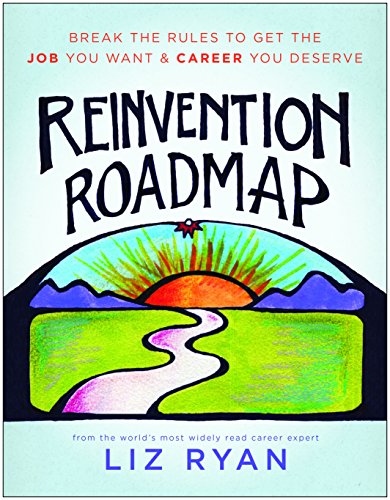 Book Cover Reinvention Roadmap: Break the Rules to Get the Job You Want and Career You Deserve