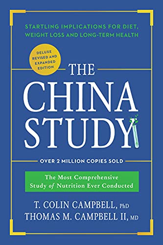 Book Cover The China Study: Deluxe Revised and Expanded Edition: The Most Comprehensive Study of Nutrition Ever Conducted and Startling Implications for Diet, Weight Loss, and Long-Term Health