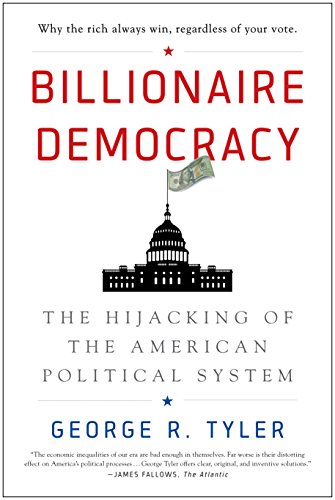 Book Cover Billionaire Democracy: The Hijacking of the American Political System
