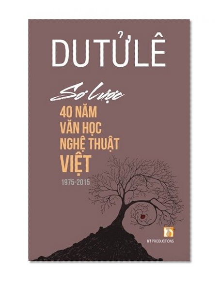 So Luoc 40 nam Van Hoc Nghe Thuat Viet (Vietnamese Edition)