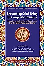 Performing Salah Using the Prophetic Example (Color): Based on Authentic Hadiths From the Six Most Authentic Books
