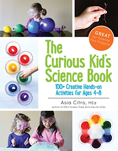 Book Cover The Curious Kid's Science Book: 100+ Creative Hands-On Activities for Ages 4-8