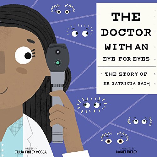Book Cover The Doctor with an Eye for Eyes: The Story of Dr. Patricia Bath (Amazing Scientists)