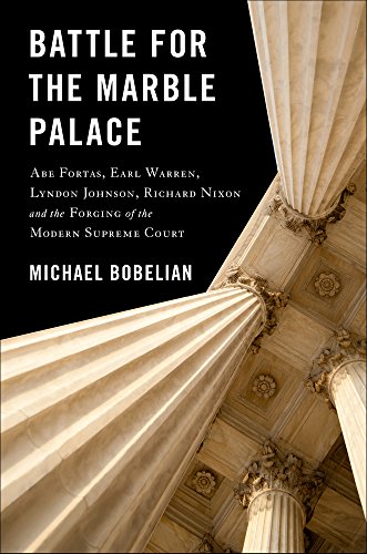 Book Cover Battle For The Marble Palace: Abe Fortas, Earl Warren, Lyndon Johnson, Richard Nixon and the Forging of the Modern Supreme Court