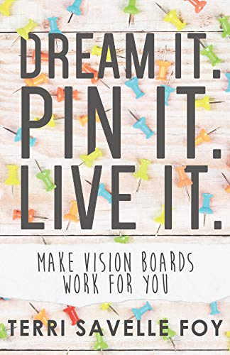 Book Cover Dream It. Pin It. Live It.: Make Vision Boards Work for You