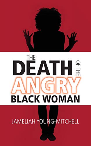 Book Cover The Death of the Angry Black Woman