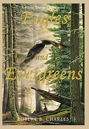 Book Cover Eagles and Evergreens: A Rural Maine Childhood
