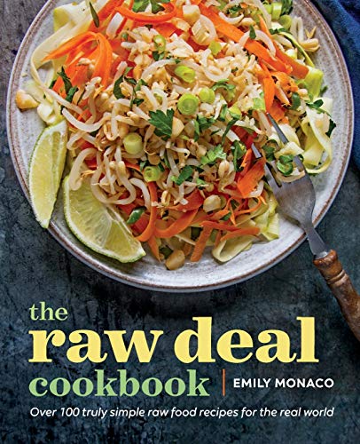 Book Cover The Raw Deal Cookbook: Over 100 Truly Simple Plant-Based Recipes for the Real World