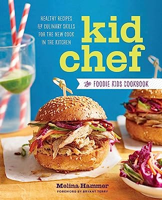 Book Cover Kid Chef: The Foodie Kids Cookbook: Healthy Recipes and Culinary Skills for the New Cook in the Kitchen