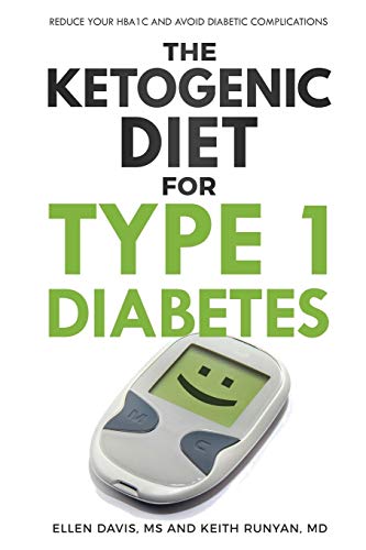 Book Cover The Ketogenic Diet for Type 1 Diabetes: Reduce Your HbA1c and Avoid Diabetic Complications