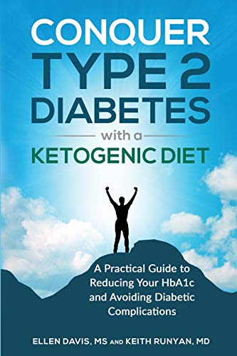 Book Cover Conquer Type 2 Diabetes with a Ketogenic Diet: A Practical Guide for Reducing Your HBA1c and Avoiding Diabetic Complications