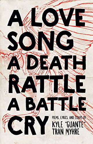 Book Cover A Love Song, A Death Rattle, A Battle Cry (Button Poetry)