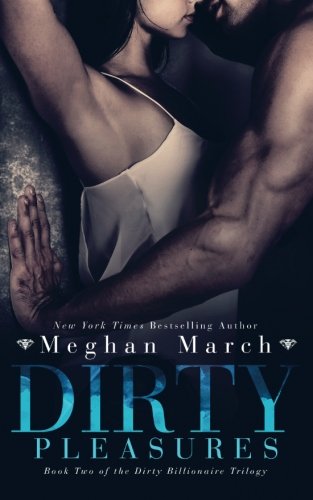 Book Cover Dirty Pleasures (The Dirty Billionaire Trilogy) (Volume 2)